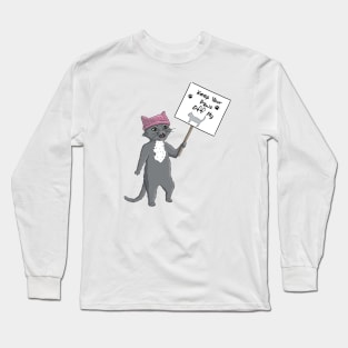 Keep Your Paws Off My P*ssy Long Sleeve T-Shirt